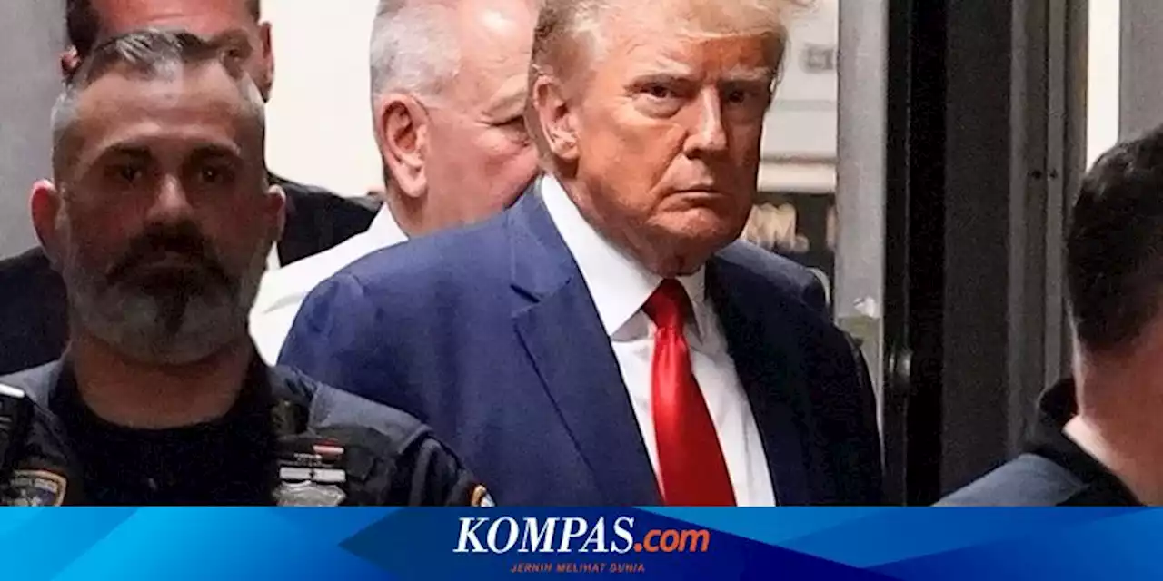 Serba-serbi Penahanan Trump, dari Catatan Penjara hingga Nilai Jaminan