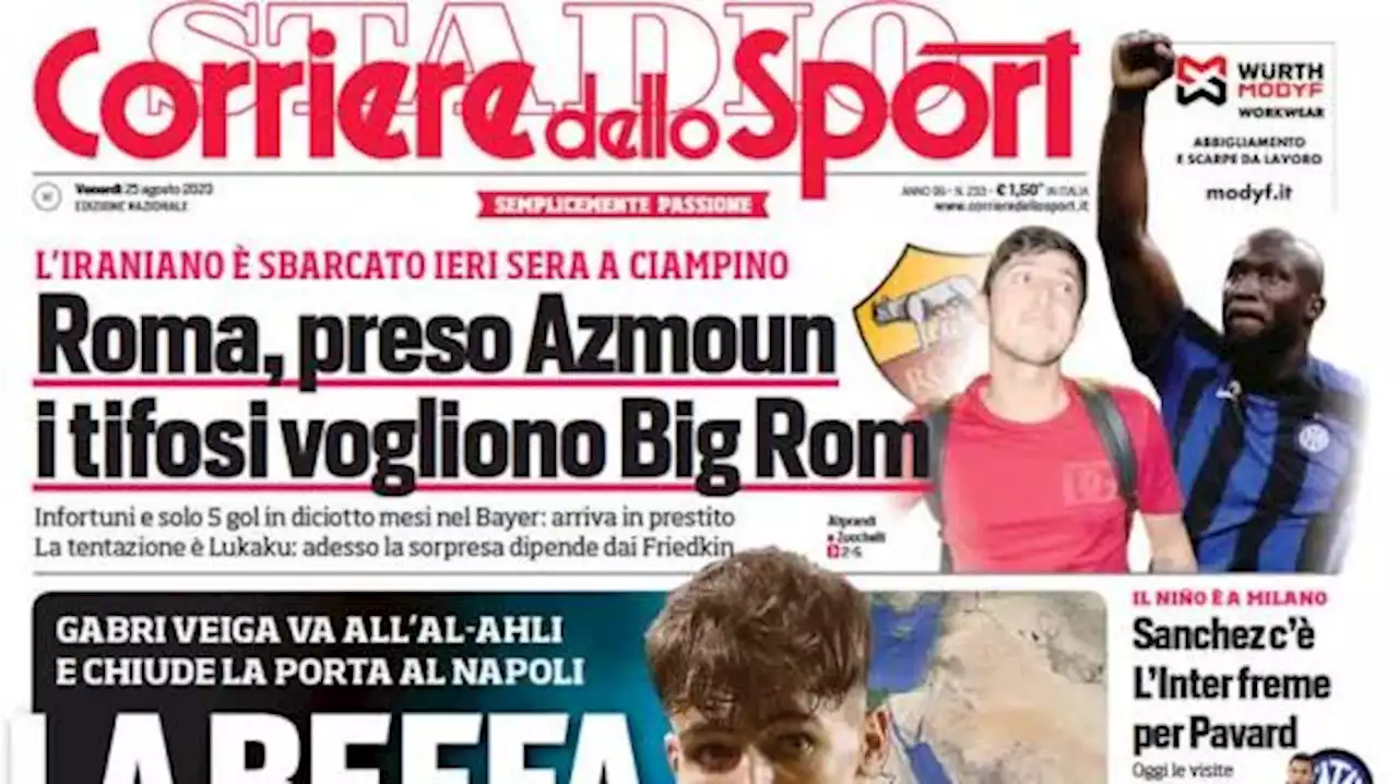 Il Corriere dello Sport apre: 'Roma, ecco Azmoun'. I tifosi vogliono Lukaku