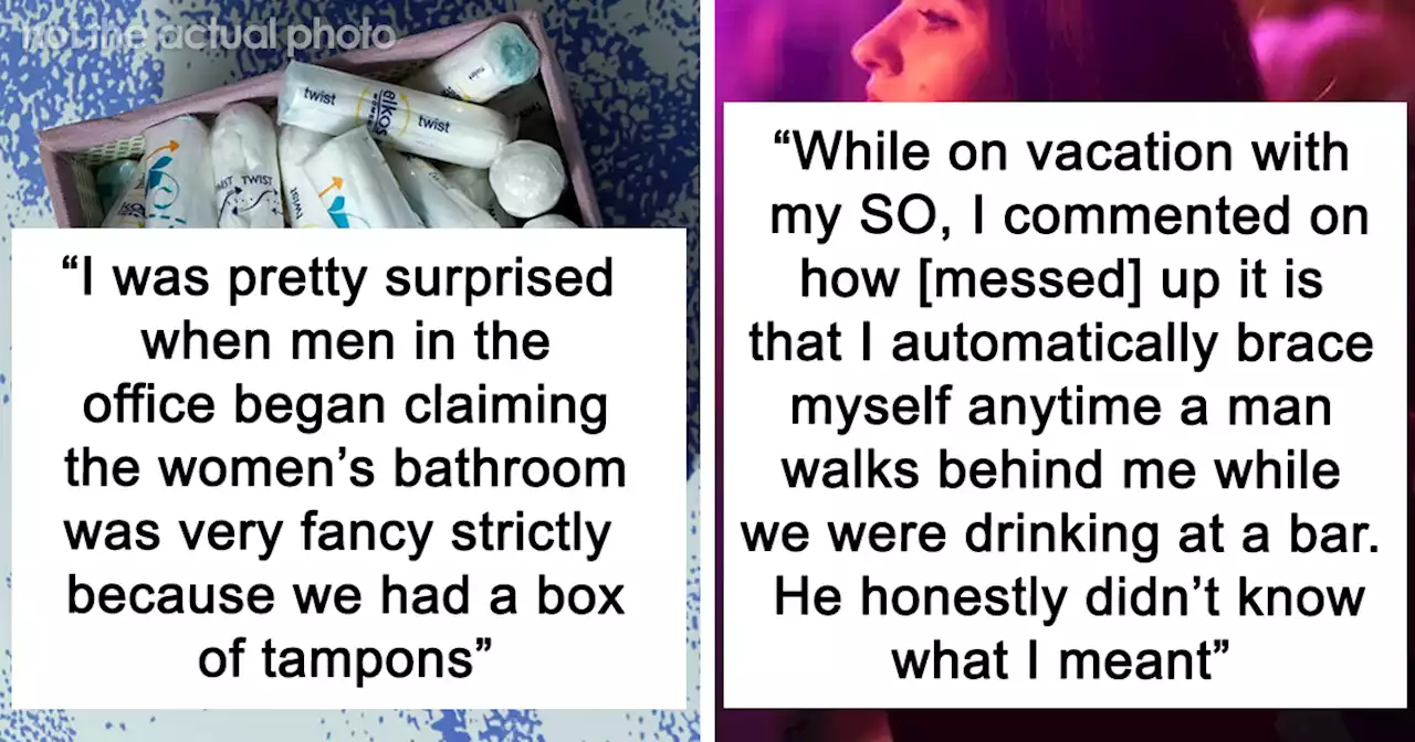 50 Times Men Were Completely Unaware Of The Female Experience