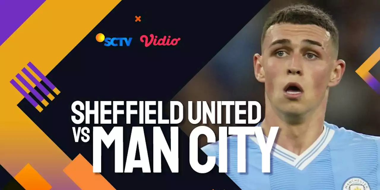 Link Live Streaming Premier League Sheffield vs Man City di Vidio