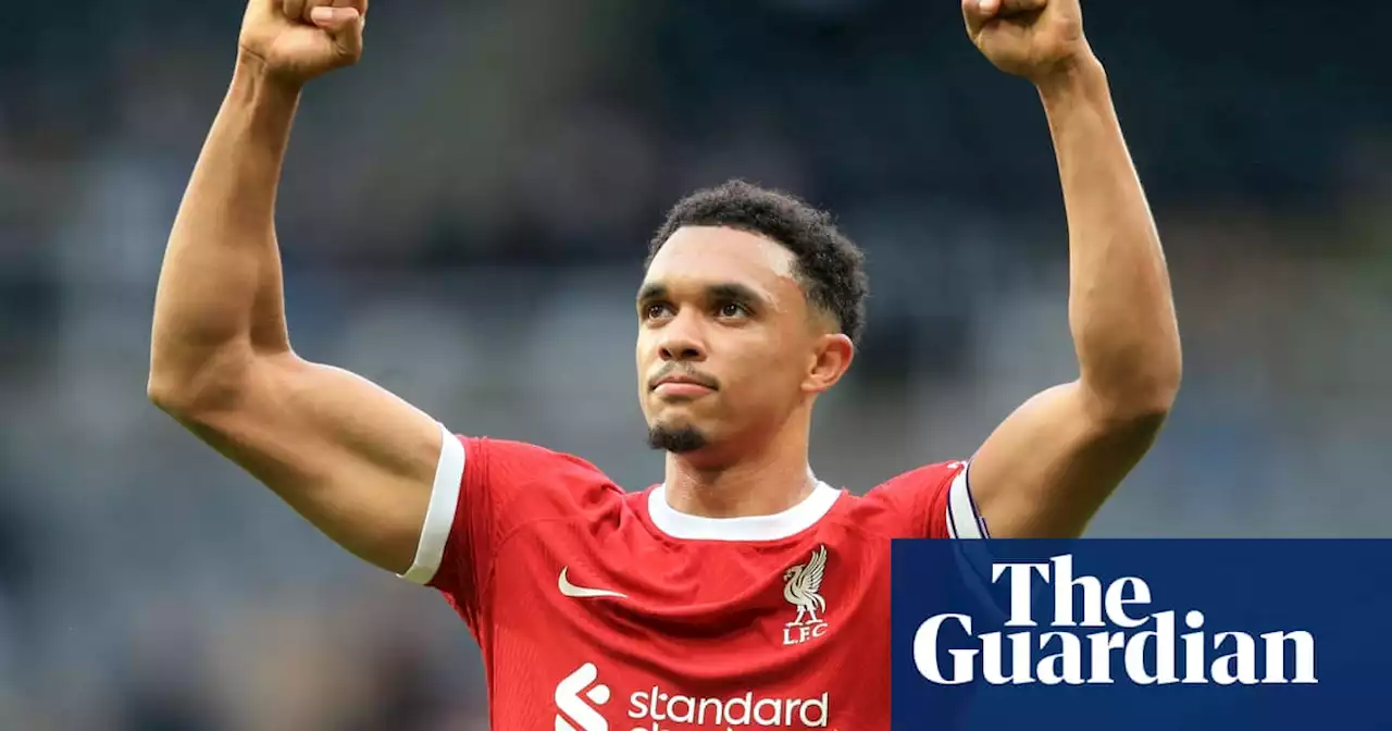 Alexander-Arnold hails Liverpool’s comeback victory ‘for the ages’