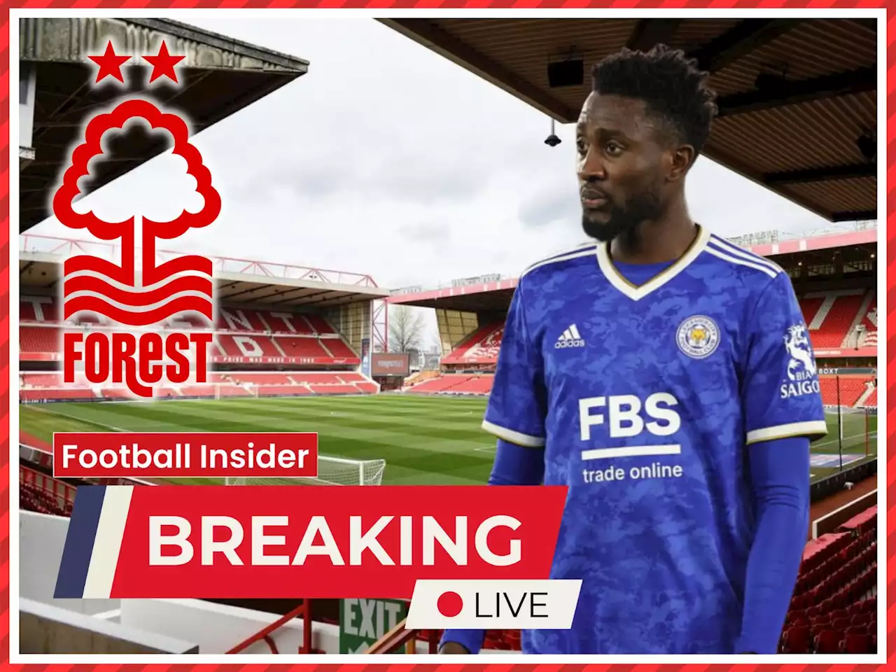 Bayern Munich could now blow Nottingham Forest away to sign Ndidi