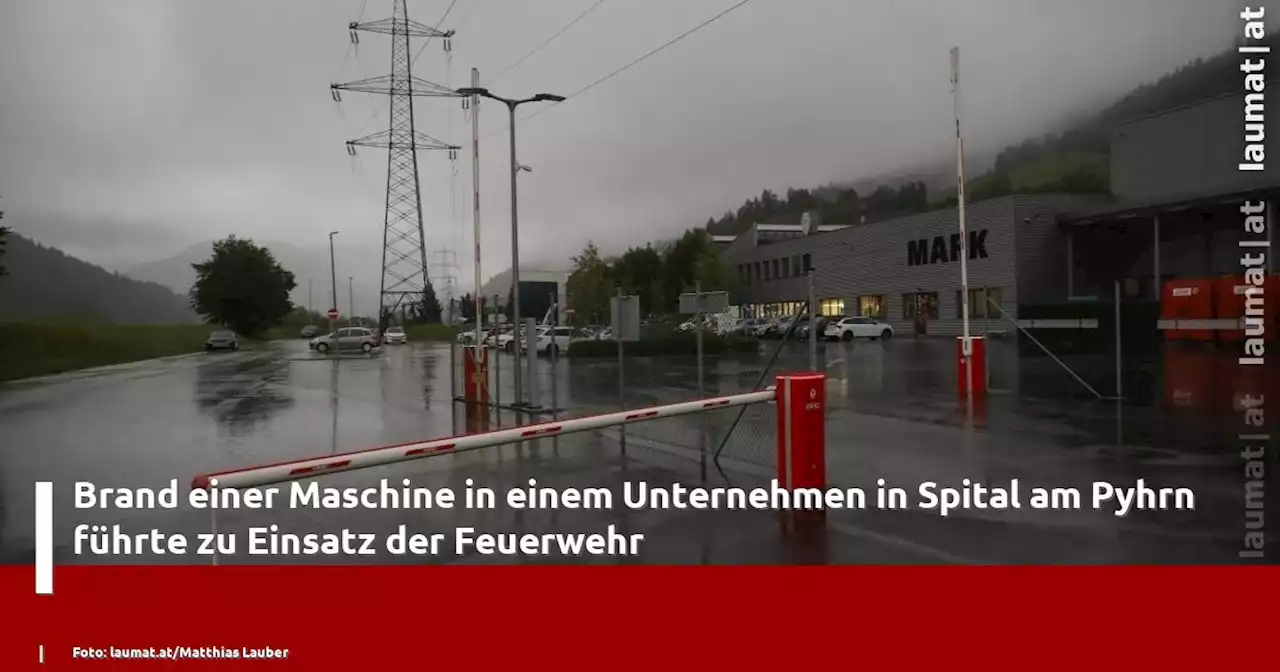 Brand einer Maschine in einem Unternehmen in Spital am Pyhrn führte zu Einsatz der Feuerwehr