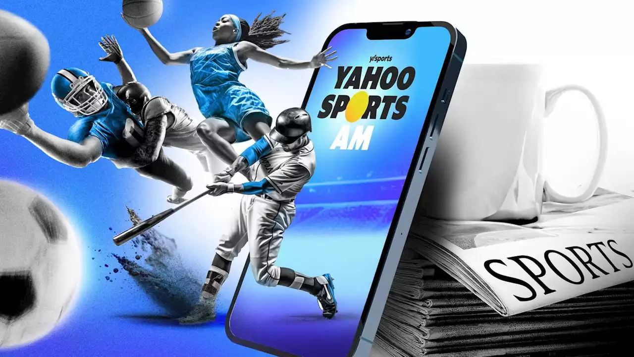 Yahoo Sports AM: The modern sports page