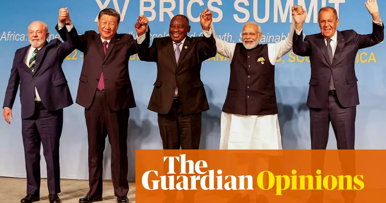 The Guardian view on Brics: demand for membership is a symptom of global disorder