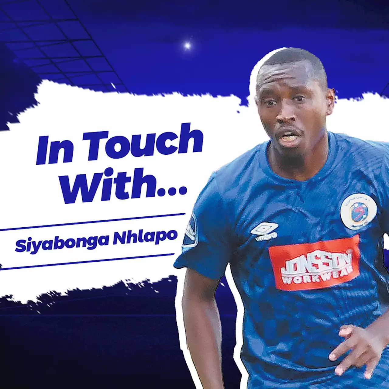 In Touch With Siyabonga Nhlapo Part 2 | Soccer Laduma