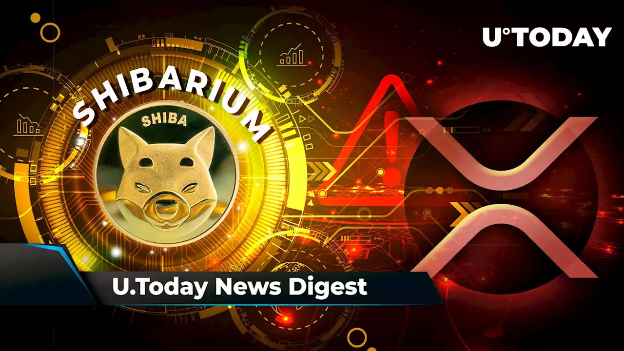 SHIB Lead Says Shibarium Ready for Prime Time, XRP Army Receives Warning in Wake of New Development, Polygon Founder Unveils Massive MATIC Upgrade: Crypto News Digest by U.Today