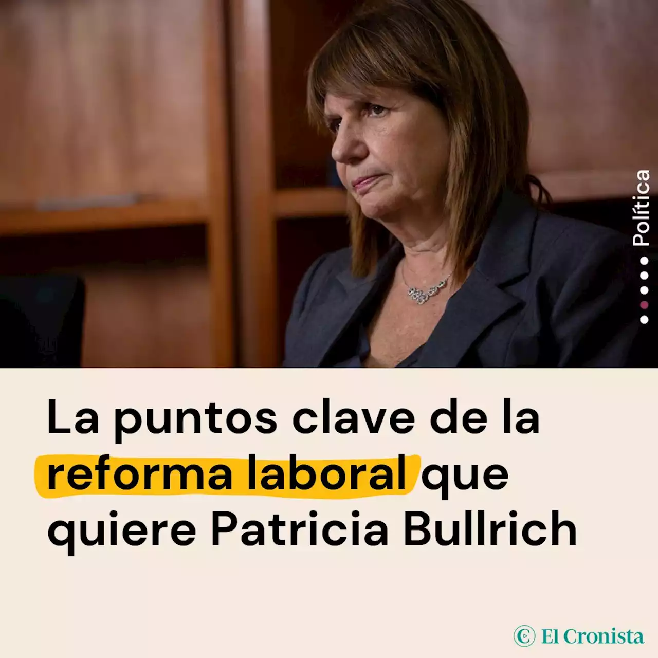 La puntos clave de la reforma laboral que quiere Patricia Bullrich