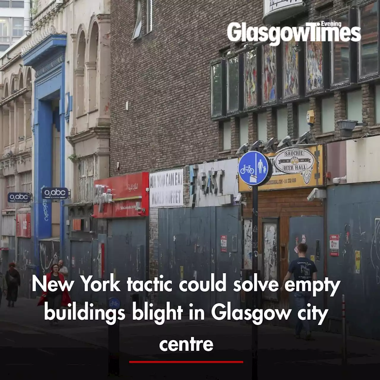 New York tactic could solve empty buildings blight in Glasgow city centre