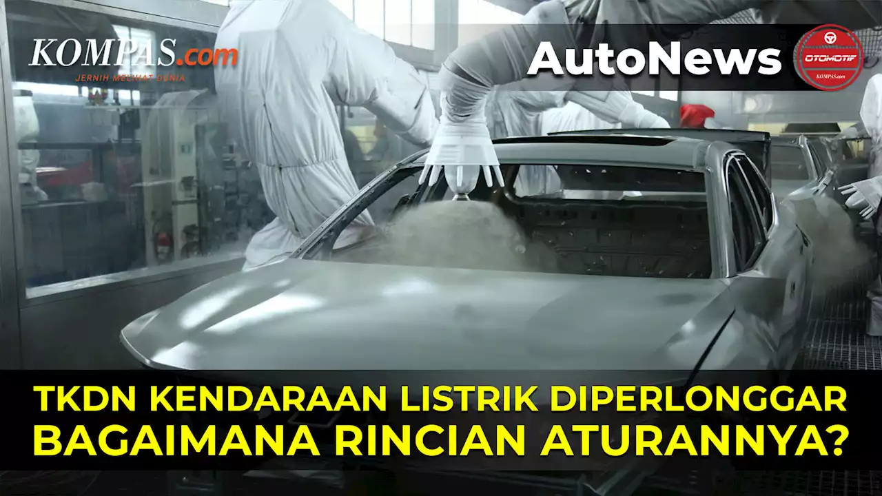 Aturan TKDN Kendaraan Listrik Mau Diperlonggar, Ini Rinciannya