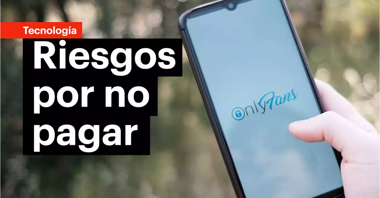 Todas las formas y riesgos de acceder a OnlyFans gratis