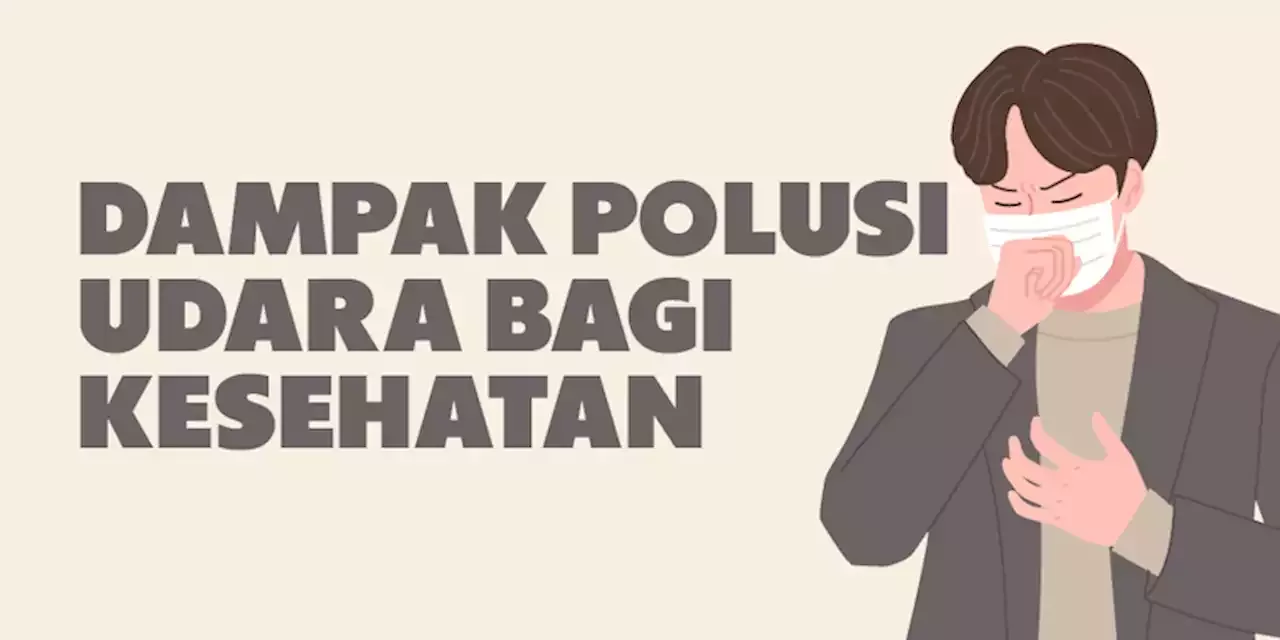 INFOGRAFIK: Dampak Buruk Polusi Udara Bagi Kesehatan | Indonesia | Head ...