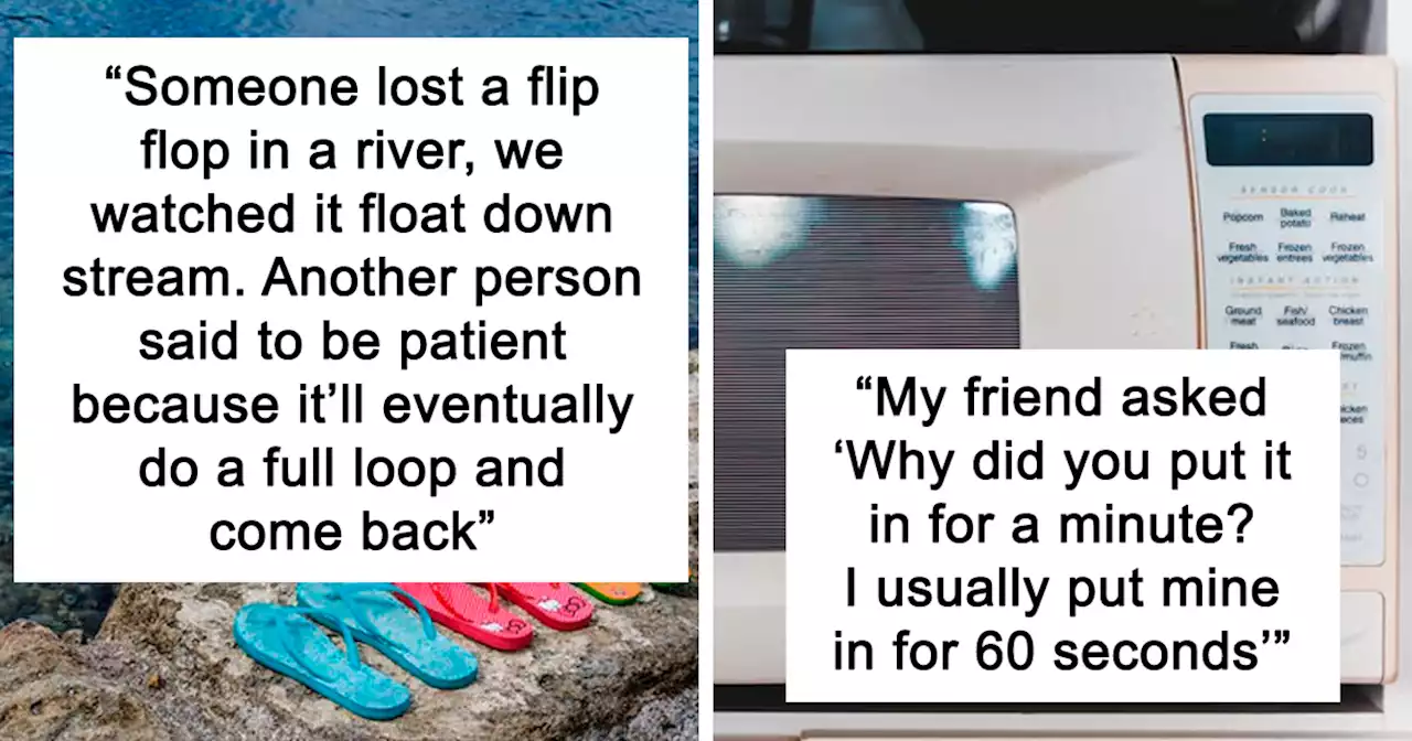 30 People Share The Absolute Dumbest Things They’ve Heard Come Out Of Someone’s Mouth