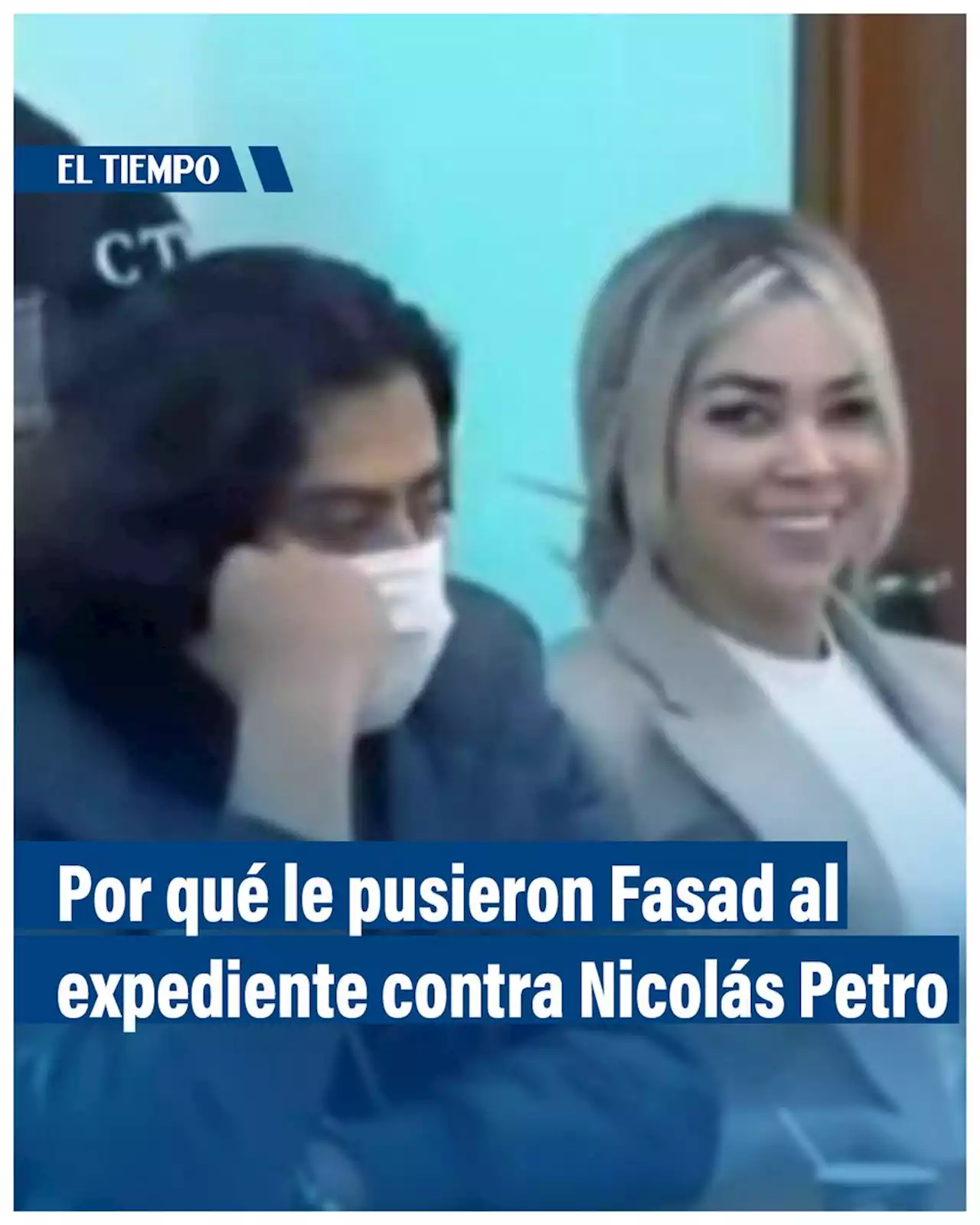 ¿Qué significa Fasad y por qué le pusieron así al expediente contra Nicolás Petro?