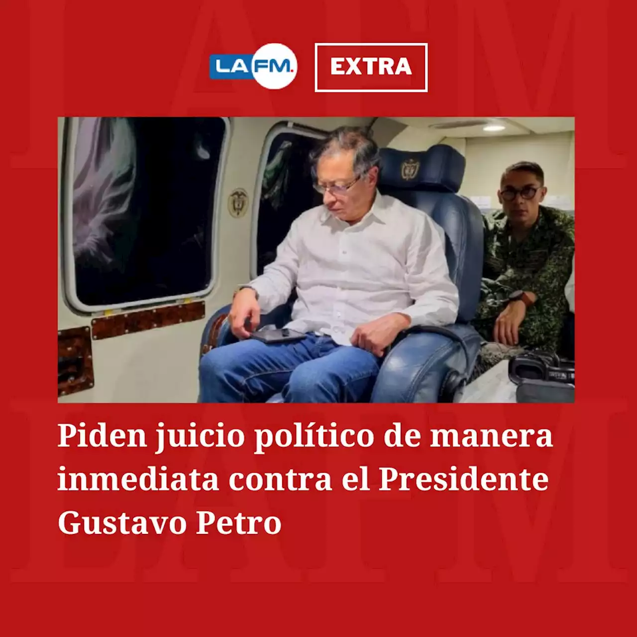 Piden juicio político inmediato contra Gustavo Petro