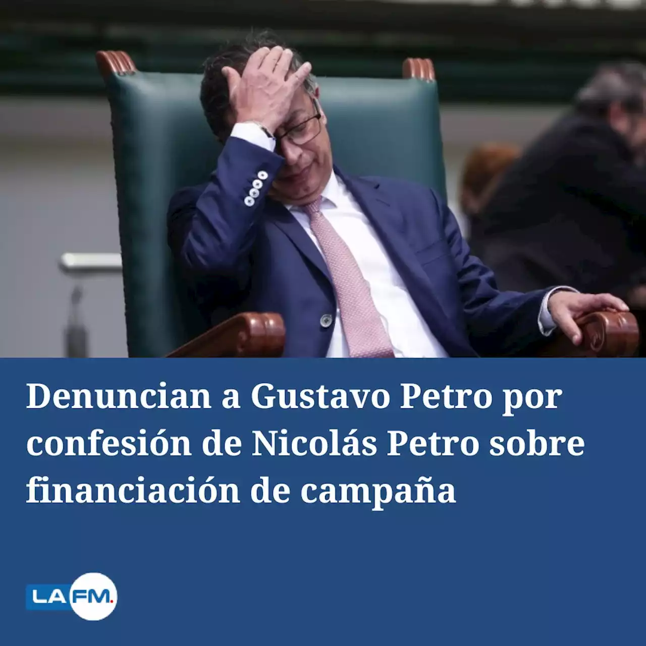 Denuncian a Gustavo Petro por confesión de Nicolás Petro sobre financiación de campaña