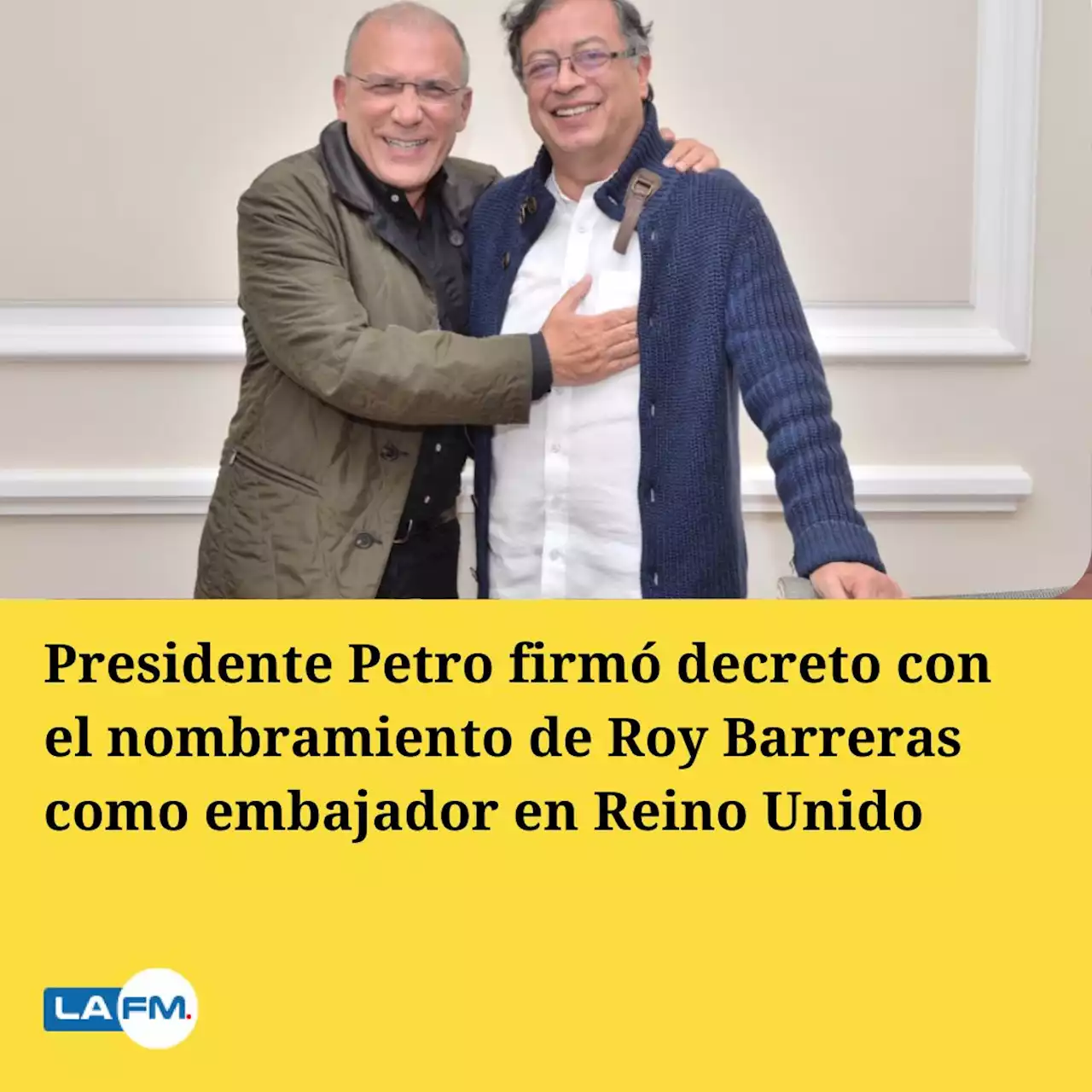 Presidente Petro firmó decreto con el nombramiento de Roy Barreras como embajador en Reino Unido