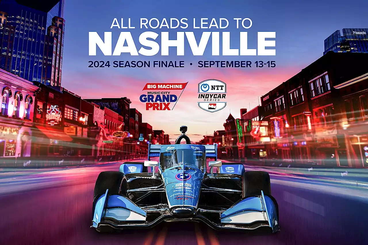 Nashville to get new track layout, takes 2024 IndyCar finale date