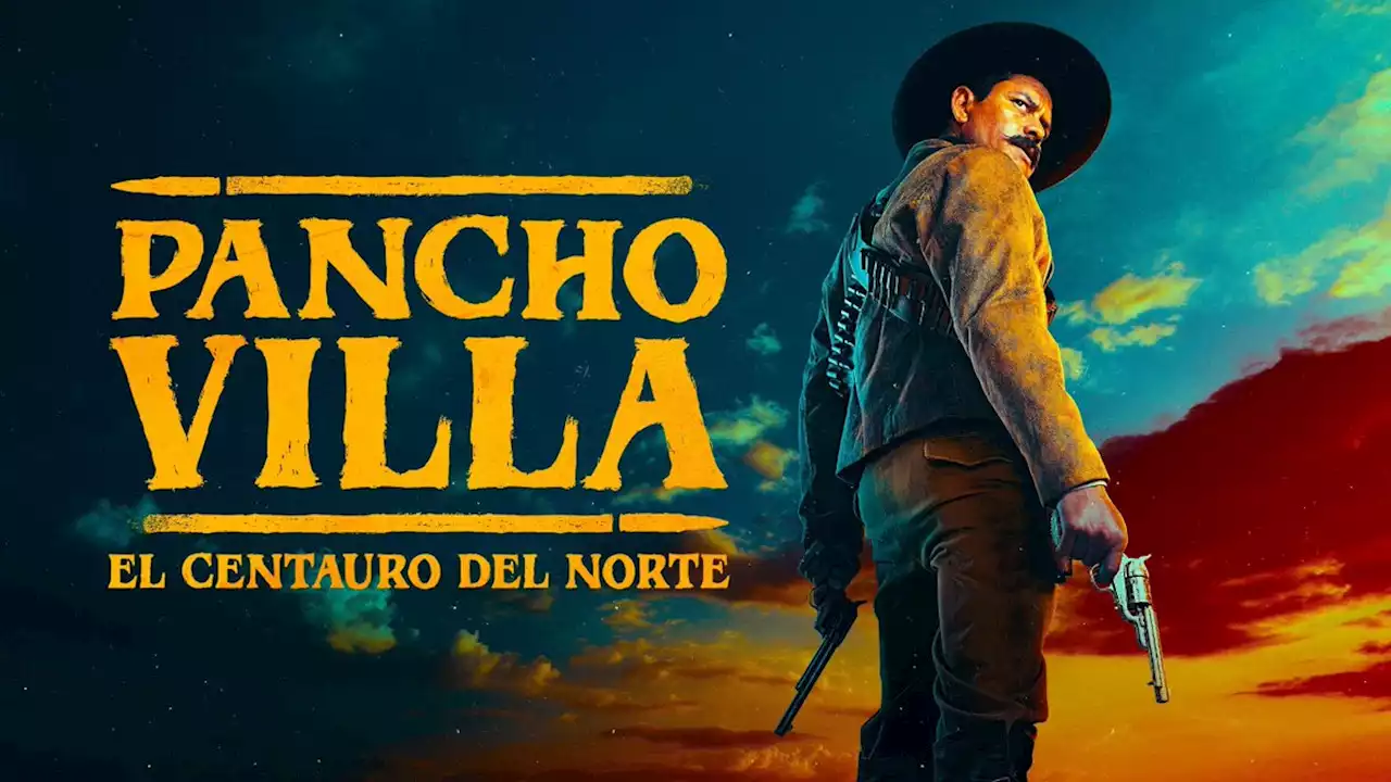 ‘Pancho Villa : El Centauro del Norte’, así es la serie de Star+