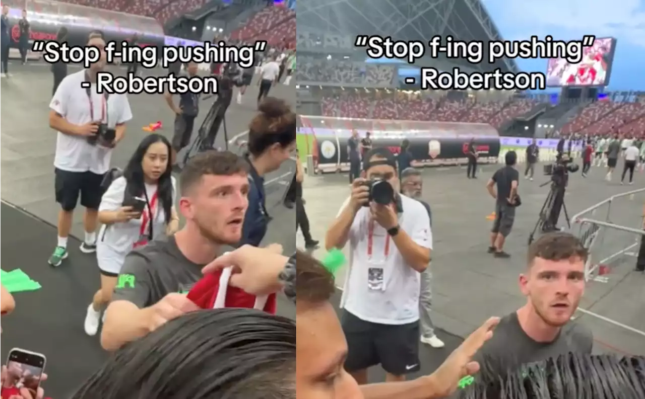 Liverpool's Andrew Robertson told SG fans to ‘stop f***ing pushing’ during July 30 meet-&-greet - Singapore News