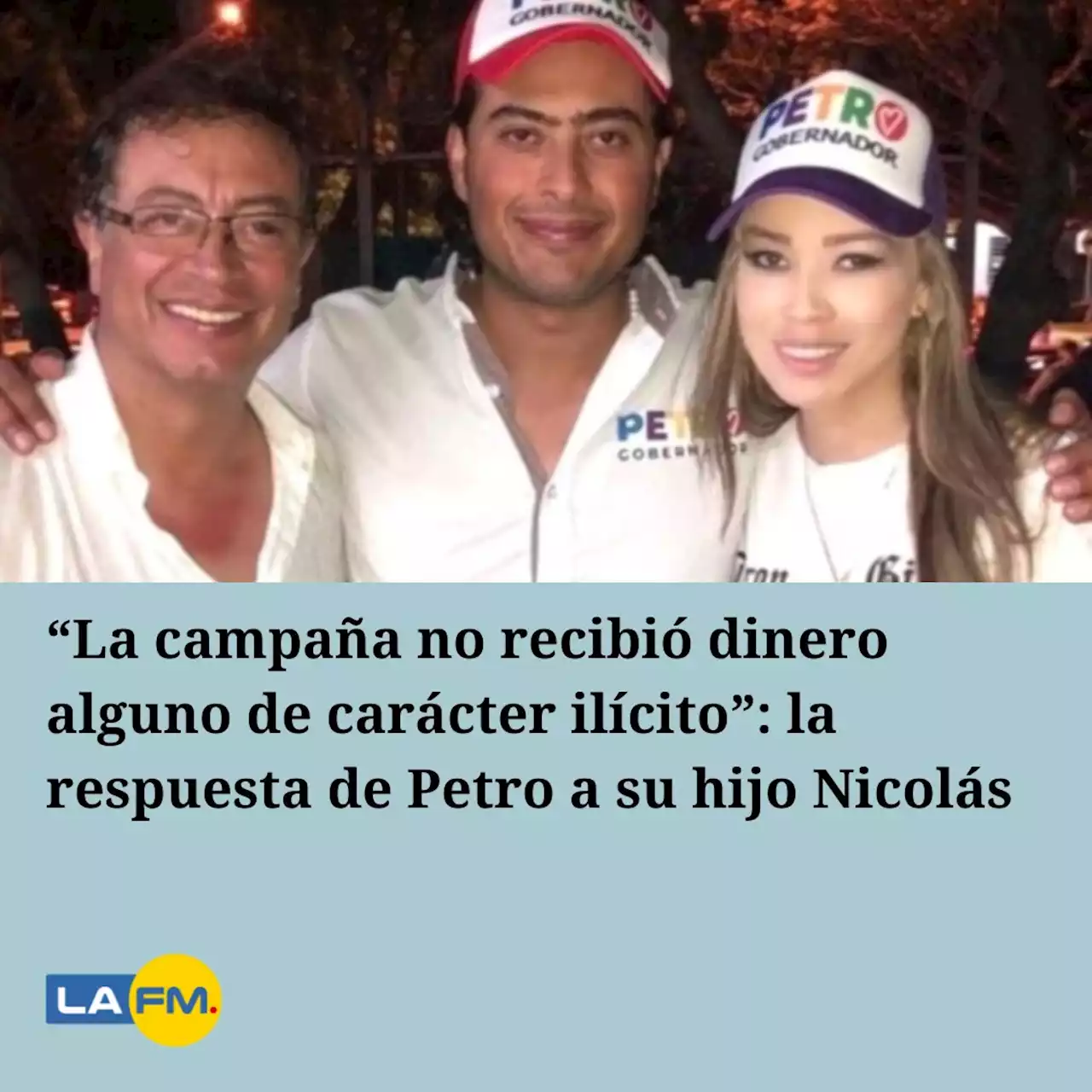 “La campaña no recibió dinero alguno de carácter ilícito”: la respuesta de Petro a su hijo Nicolás