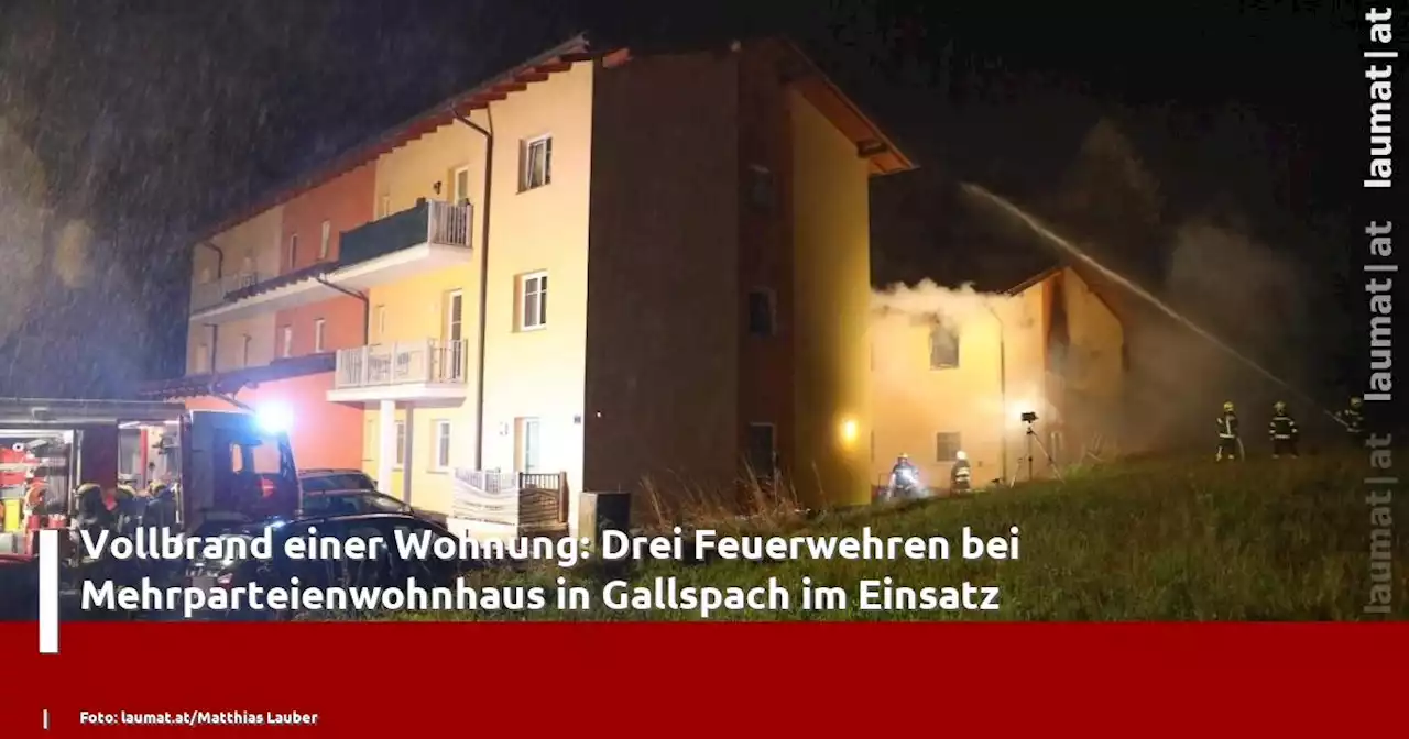 Vollbrand einer Wohnung: Drei Feuerwehren bei Mehrparteienwohnhaus in Gallspach im Einsatz | laumat|at