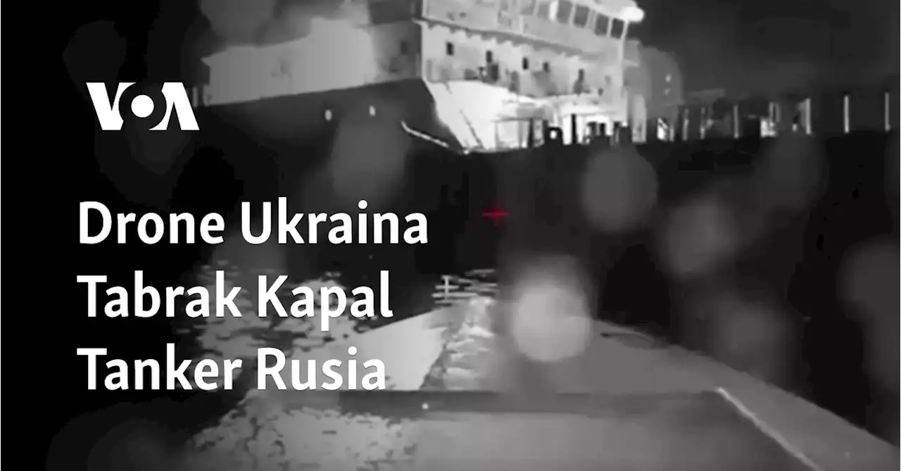 Drone Ukraina Tabrak Kapal Tanker Rusia