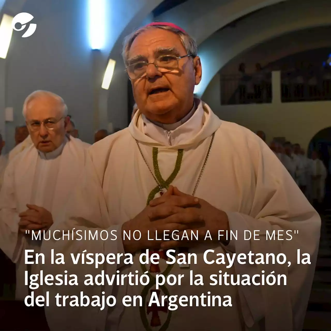 En la víspera de San Cayetano, la Iglesia advirtió por la 'delicadísima' situación del trabajo en Argentina: 'Muchísimos no llegan a fin de mes'