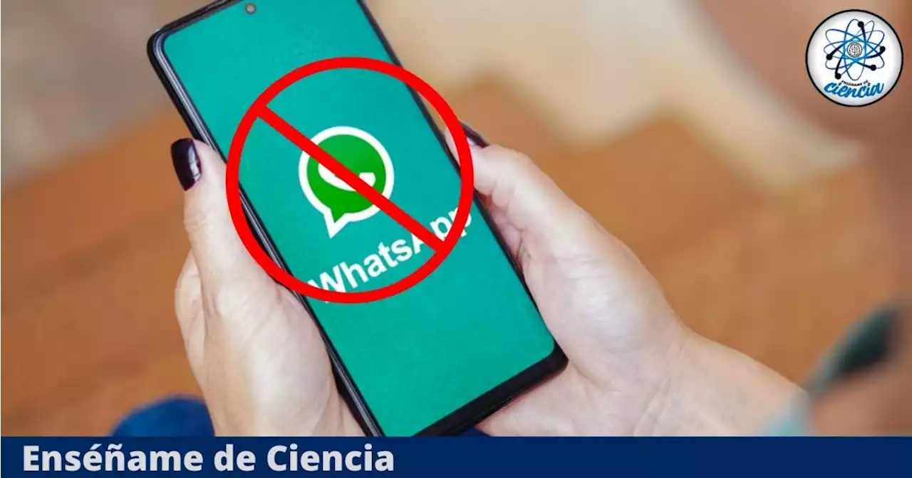 Estos son los celulares que ya NO TENDRÁN WhatsApp en agosto de 2023