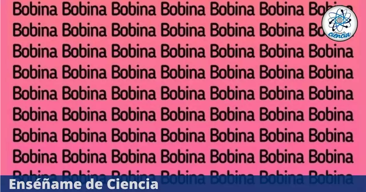 Reto visual: El 95% fallaron para encontrar la palabra diferente a BOBINA