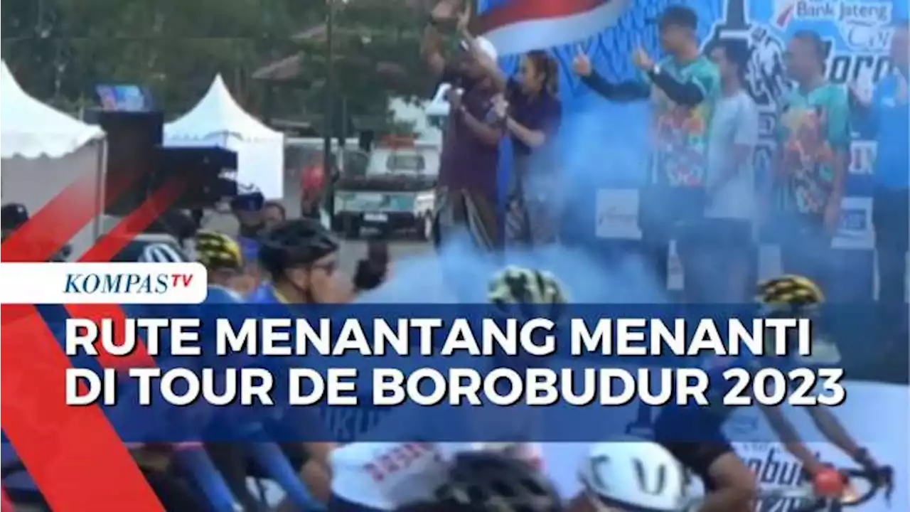 Tour de Borobudur 2023 Sajikan Rute Menantang Hingga Keindahan Alam di Jawa Tengah