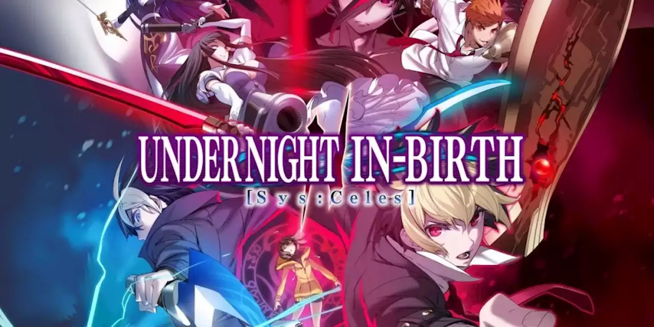 Under Night In-Birth II Sys:Celes kämpft sich nächstes Jahr auf die Nintendo Switch - ntower - Dein Nintendo-Onlinemagazin