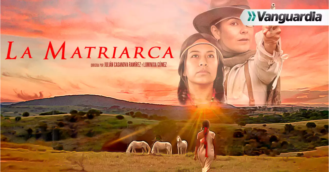 “La Matriarca”, una película basada en hechos reales, se presenta en Bucaramanga