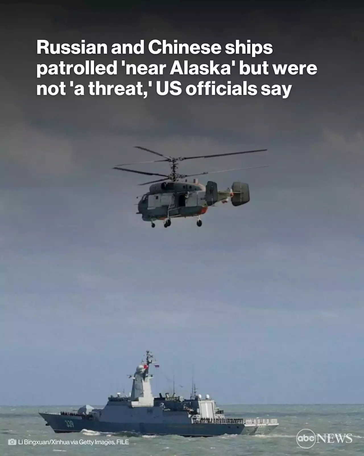 Russian and Chinese ships patrolled 'near Alaska' but were not 'a threat,' US officials say