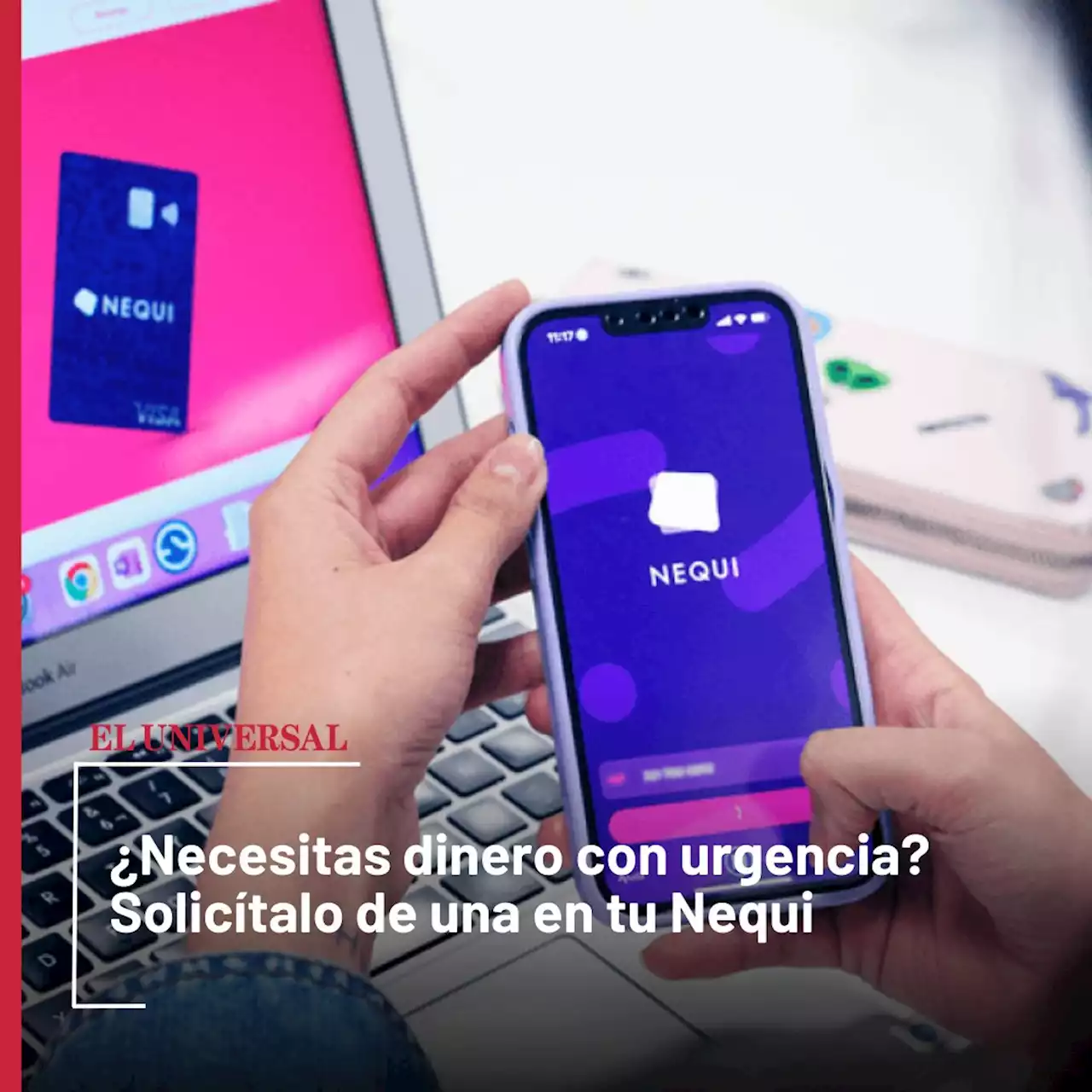 ¿Necesitas dinero con urgencia? Solicítalo de una en tu Nequi