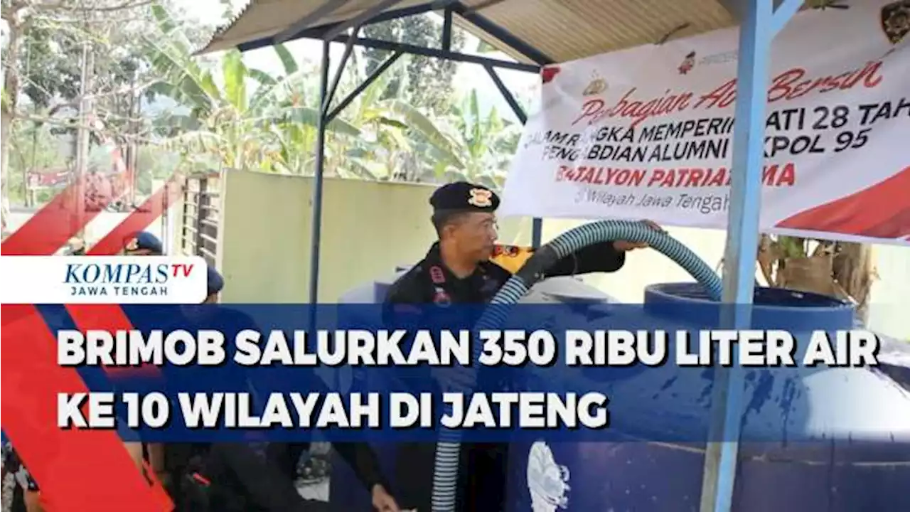 Brimob Salurkan 350 Ribu Liter Air Bersih ke 10 Wilayah di Jawa Tengah