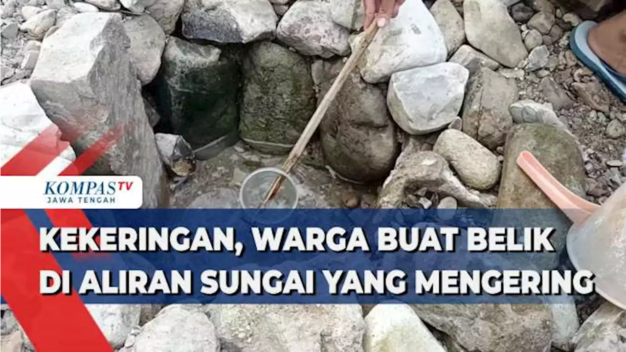 Kekeringan, Warga Buat Belik di Aliran Sungai Yang Mengering