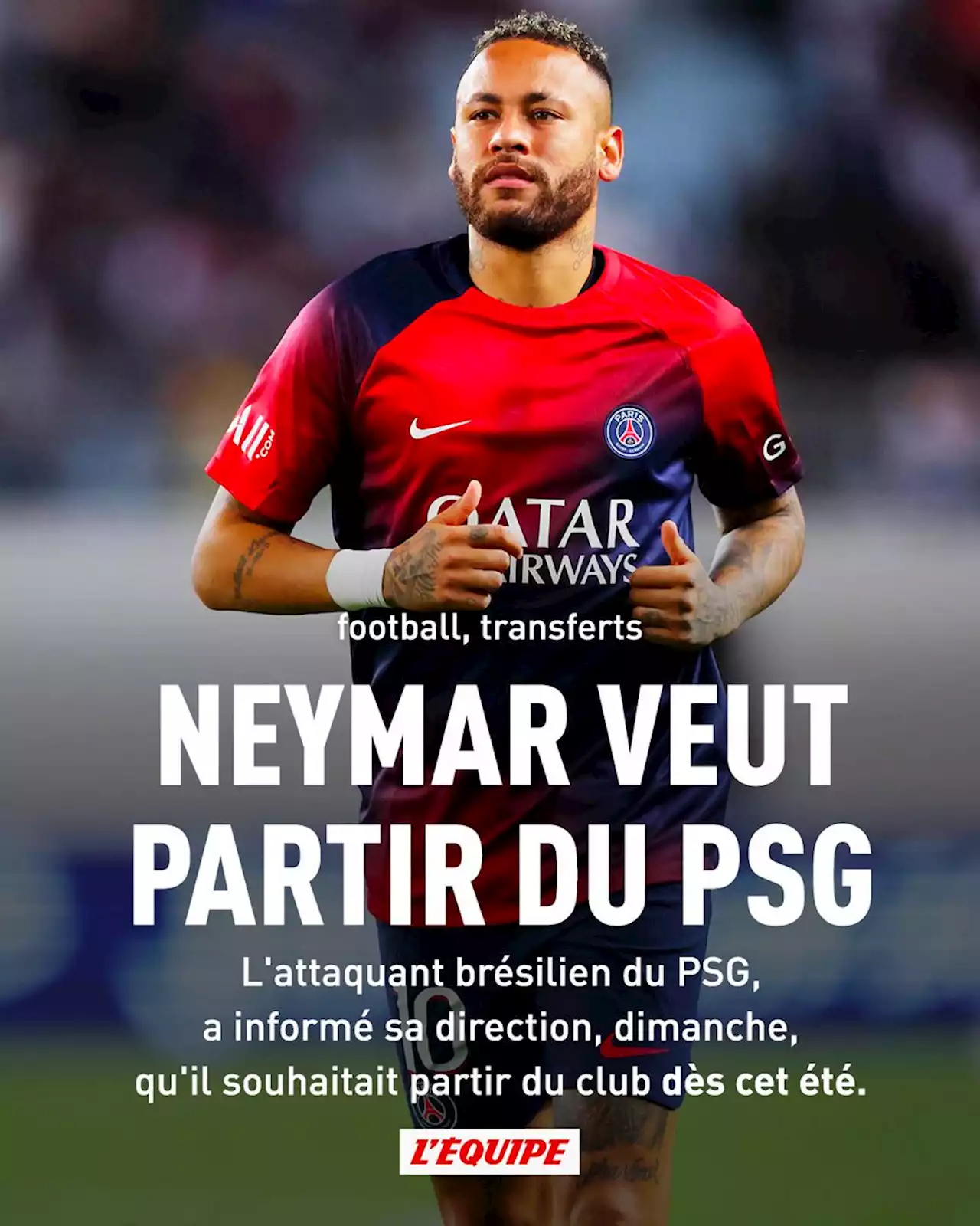 Transferts : Neymar veut partir du PSG