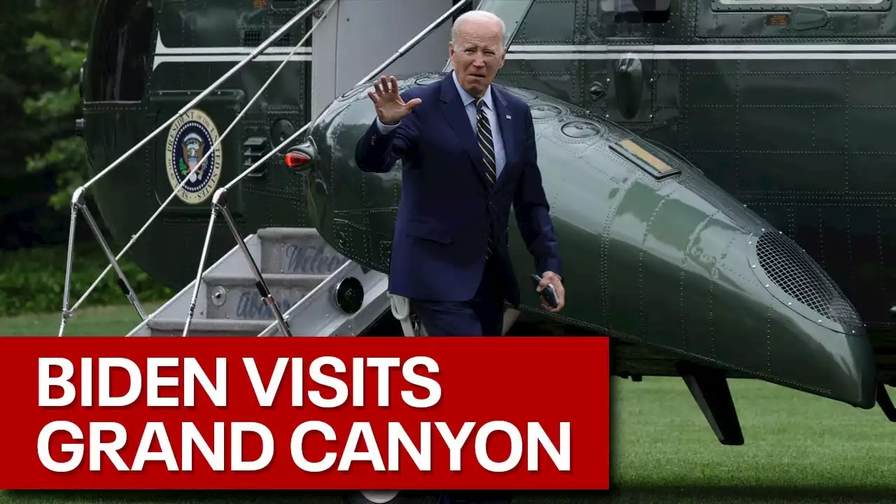 LIVE: Biden to announce historic Grand Canyon monument designation during his Arizona visit