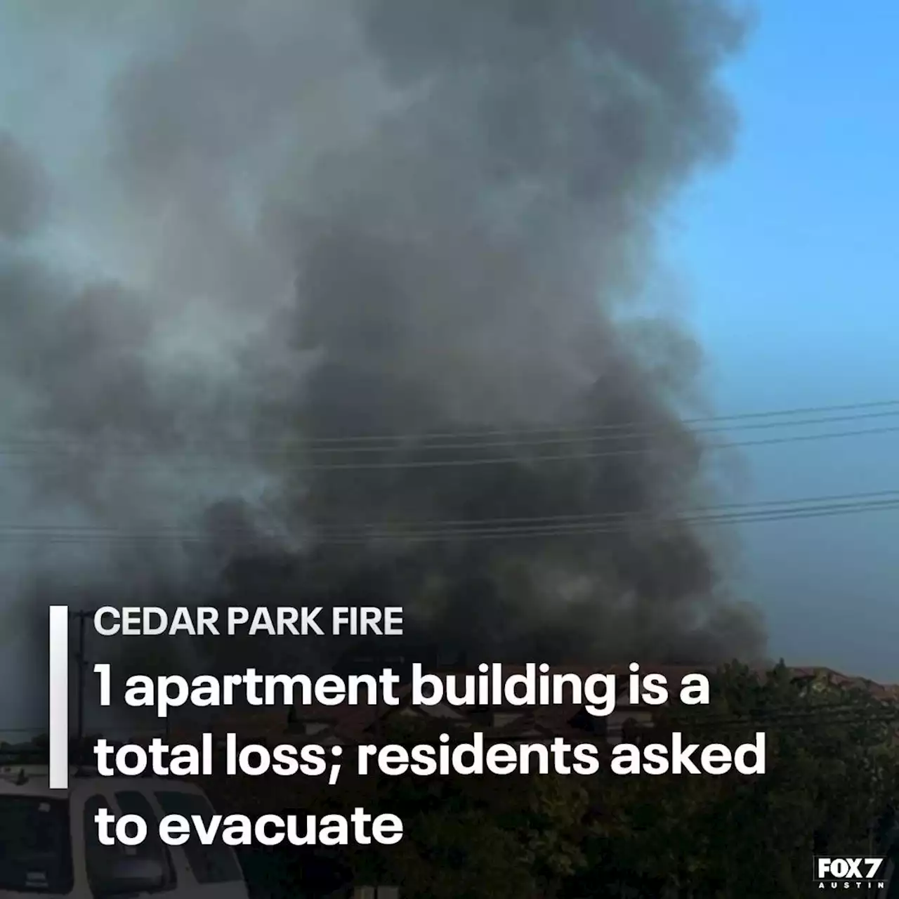 Cedar Park Fire: Evacuation Order Issued as Apartment Building Burns