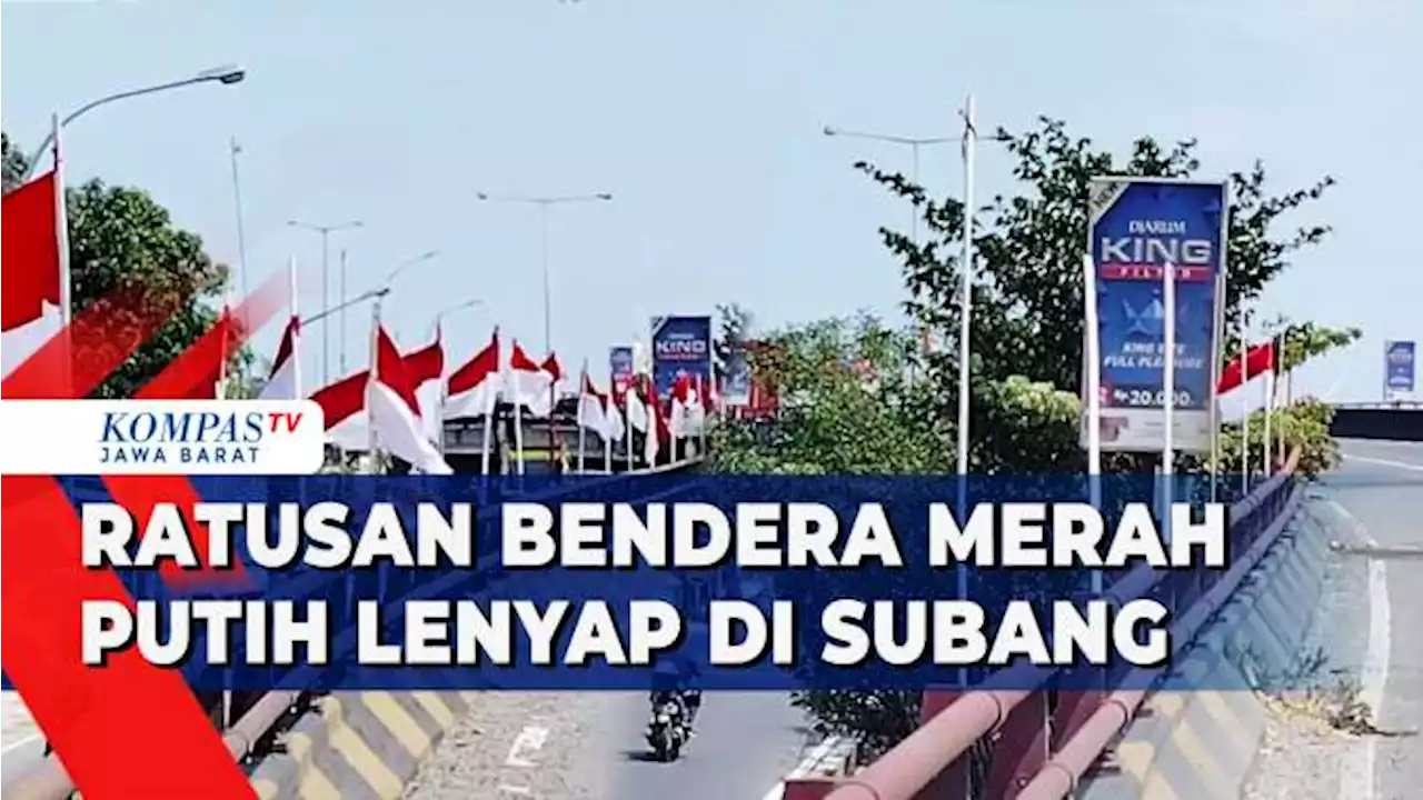 Baru Terpasang, Ratusan Bendera Merah Putih Hilang