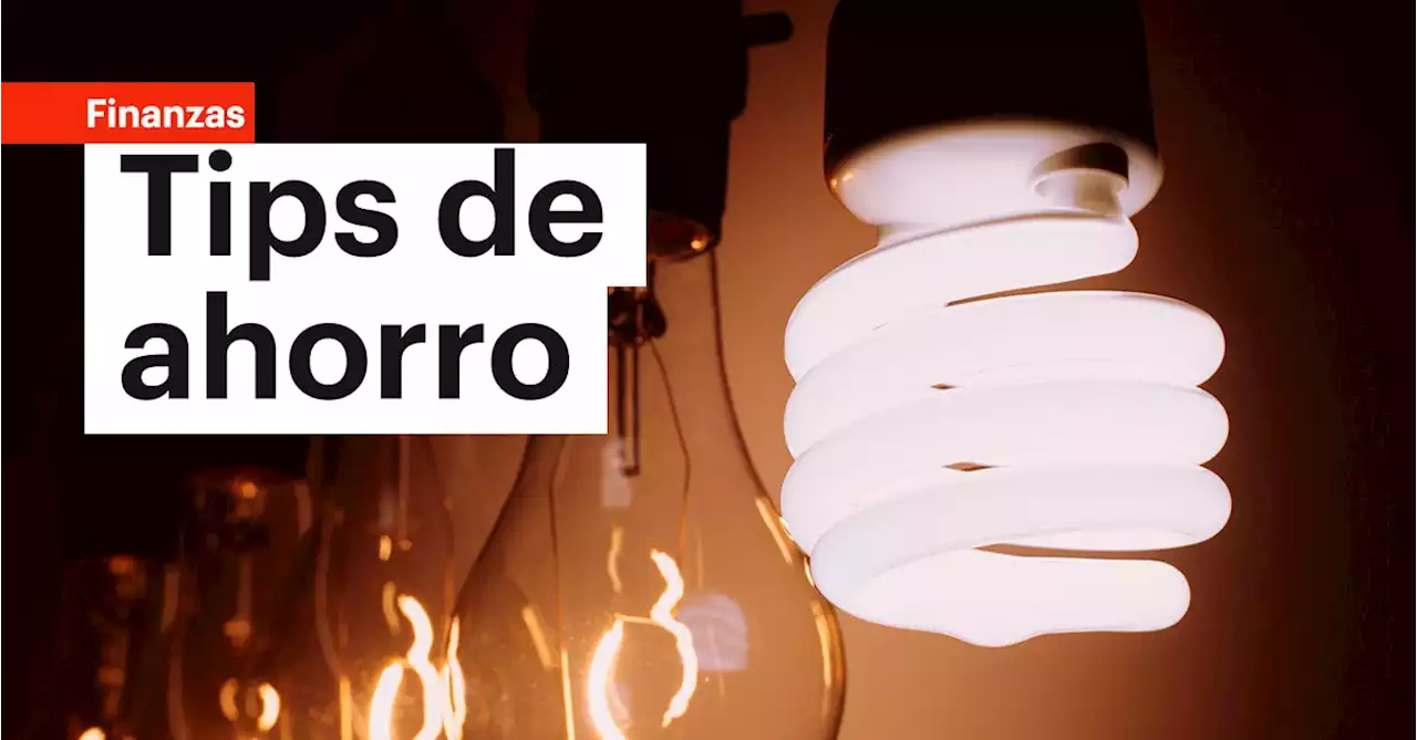 ‘Tips’ para ahorrar energía en los hogares, de manera inteligente