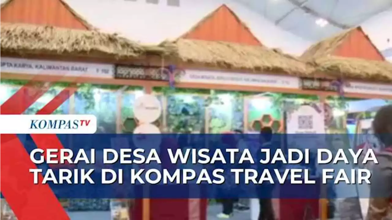 Tertarik Berkunjung ke Desa Wisata? Kunjungi Gerai nya di Kompas Travel Fair untuk Promo Menarik!