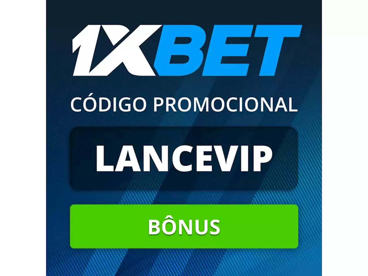 Código promocional 1xBet: Use LANCEVIP e ganhe até R$1.560