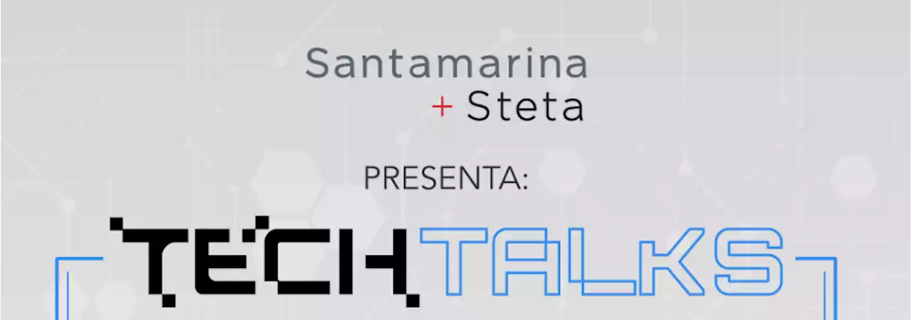 Santamarina + Steta presenta Tech Talks; Burger King llega a todo México gracias a DiDi