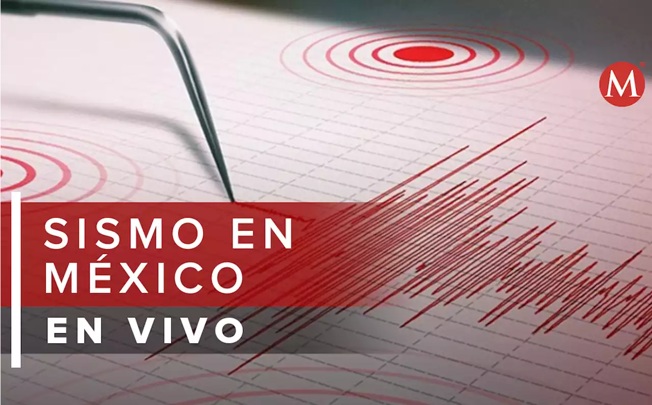 Sismo HOY en México: Noticias de la actividad sísmica EN VIVO