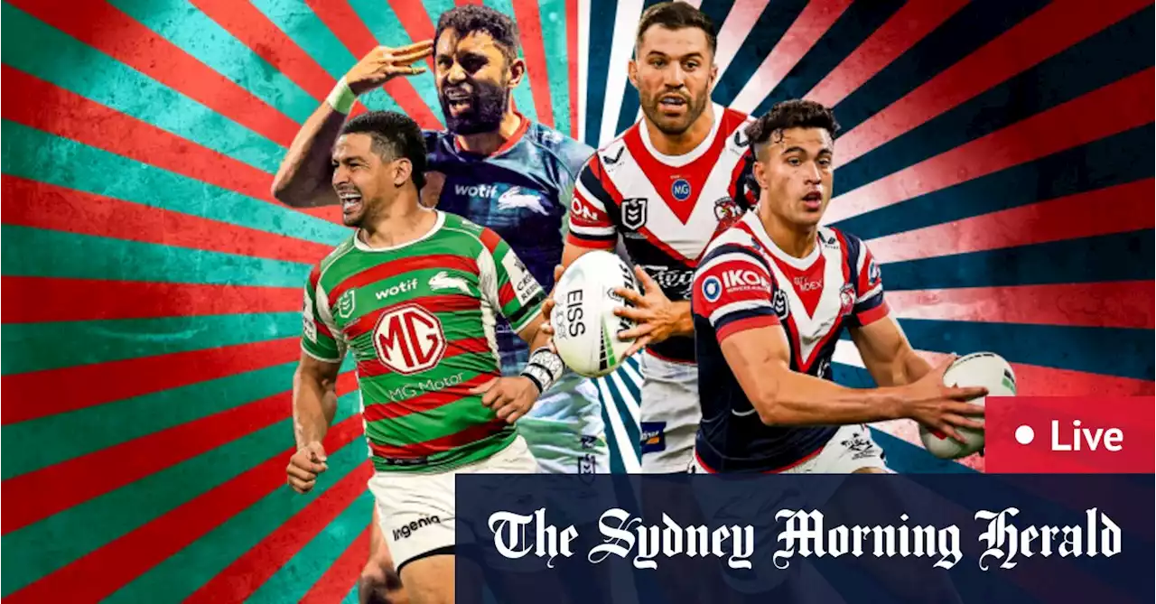 NRL 2023 LIVE updates: South Sydney Rabbitohs v Sydney Roosters at Accor Stadium