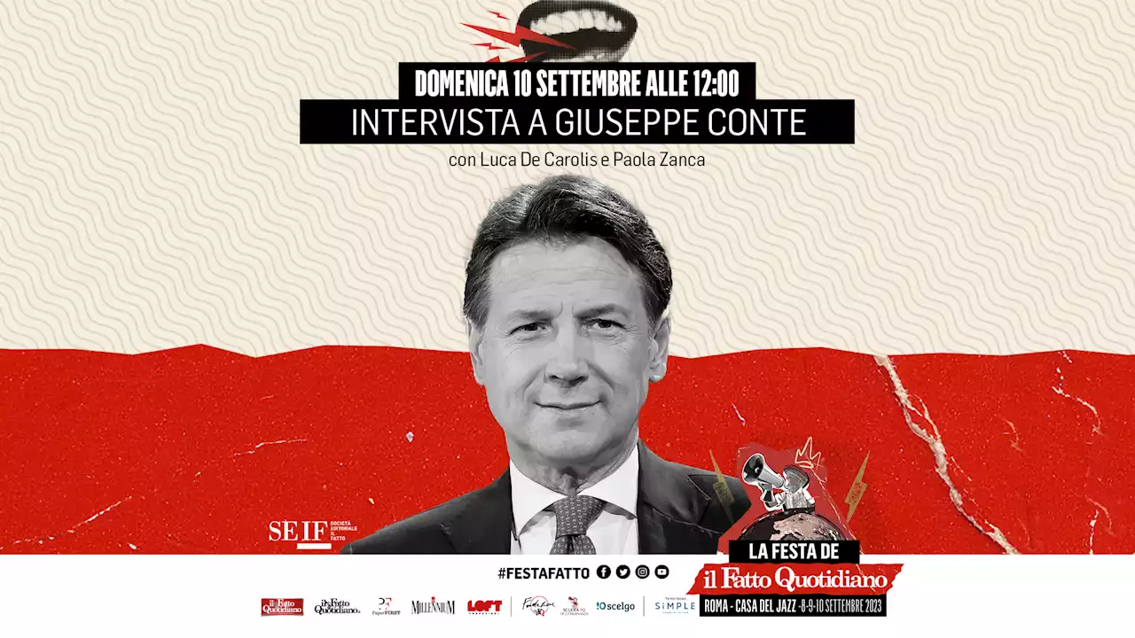 Festa del Fatto Quotidiano, Paola Zanca e Luca De Carolis intervistano il presidente del Movimento 5 Stelle Giuseppe Conte: segui la diretta