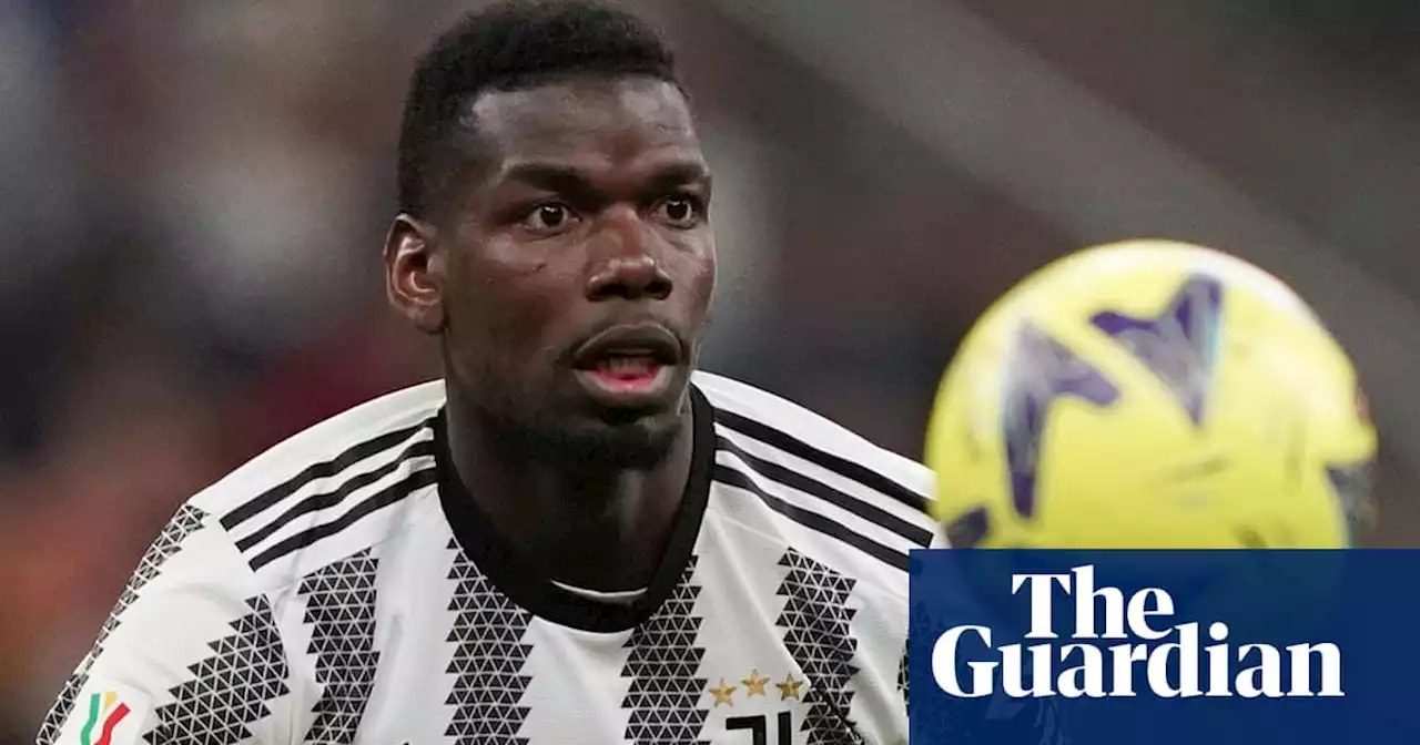 Paul Pogba could face ban of up to four years after failing drug test in Italy