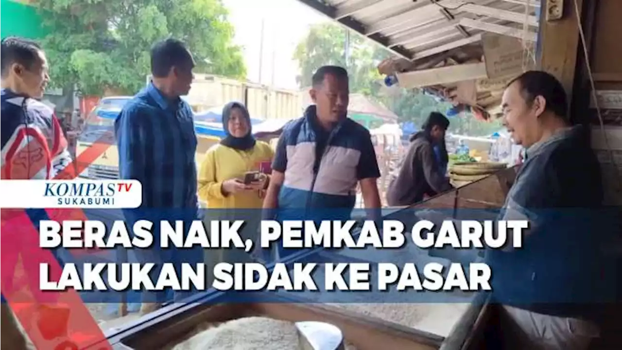 Beras Naik, Pemkab Garut Lakukan Sidak Ke Pasar